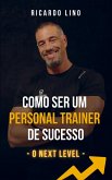 Como Ser um Personal Trainer de Sucesso