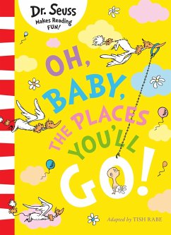 Oh, Baby, The Places You'll Go! - Seuss, Dr.