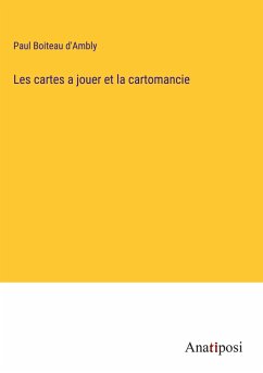 Les cartes a jouer et la cartomancie - Boiteau D'Ambly, Paul