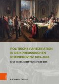 Politische Partizipation in der preußischen Rheinprovinz 1815-1845 (eBook, PDF)