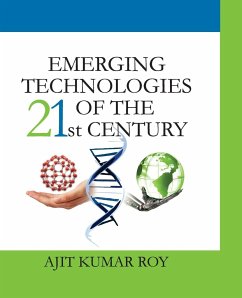 Emerging Technologies Of The 21st Century - Roy, A. K.