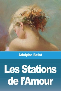 Les Stations de l'Amour - Belot, Adolphe