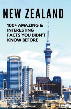 NEW ZEALAND-100+ Amazing & Interesting Facts You Didn't Know Before - Ojha, Bandana