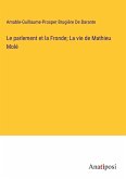 Le parlement et la Fronde; La vie de Mathieu Molé
