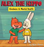 Alex The Hippo - Kindness & Mental Health