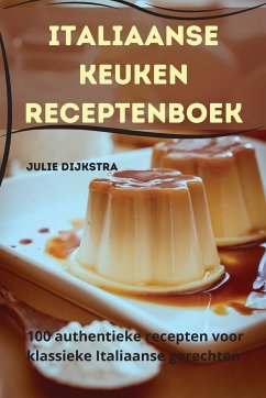 Italiaanse keuken Receptenboek - Julie Dijkstra