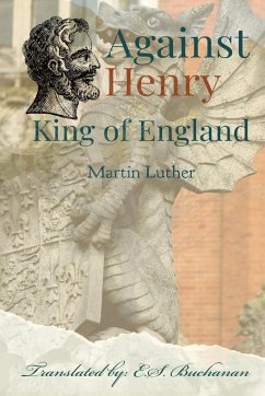 Against Henry King of England - Luther, Martin