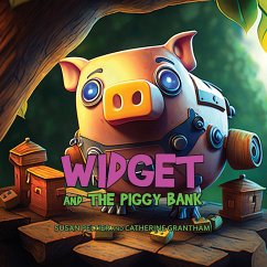 Widget and the Piggy Bank - Peltier, Susan; Grantham; Fontenette, Christina