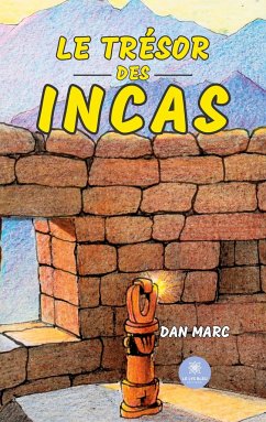 Le trésor des Incas - Dan Marc