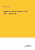 Magnetiseur; Journal de magnetisme animal, 7 année - 1866