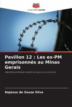 Pavillon 12 : Les ex-PM emprisonnés au Minas Gerais - de Souza Silva, Dejesus