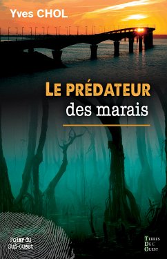 Le prédateur des marais (eBook, ePUB) - Chol, Yves