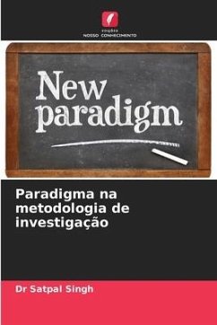 Paradigma na metodologia de investigação - Singh, Dr Satpal