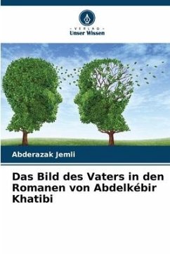 Das Bild des Vaters in den Romanen von Abdelkébir Khatibi - Jemli, Abderazak