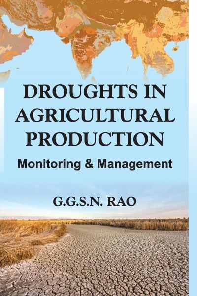 Droughts in Agricultural Production: Monitoring And Management Droughts in Agricultural Production: Monitoring And Management