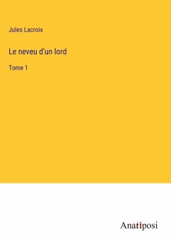 Le neveu d'un lord - Lacroix, Jules