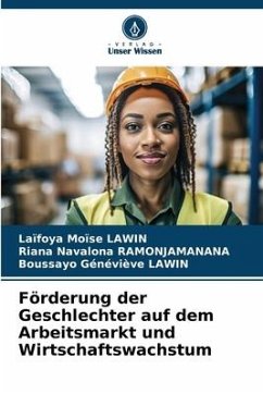 Förderung der Geschlechter auf dem Arbeitsmarkt und Wirtschaftswachstum - Lawin, Laïfoya Moïse;Ramonjamanana, Riana Navalona;LAWIN, Boussayo Généviève