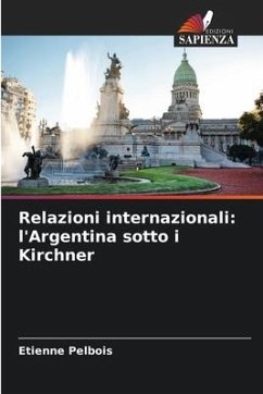 Relazioni internazionali: l'Argentina sotto i Kirchner - Pelbois, Etienne
