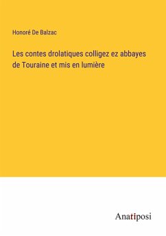 Cover Les contes drolatiques colligez ez abbayes de Touraine et mis en lumière