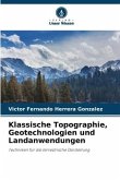 Klassische Topographie, Geotechnologien und Landanwendungen