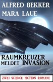 Raumkreuzer meldet Invasion: Zwei Science Fiction Romane (eBook, ePUB)
