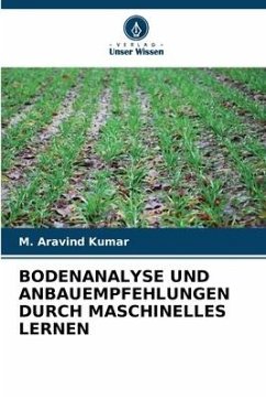 BODENANALYSE UND ANBAUEMPFEHLUNGEN DURCH MASCHINELLES LERNEN - Kumar, M. Aravind