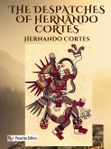 The Despatches of Hernando Cortes (eBook, ePUB)