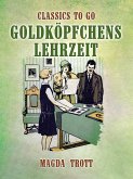 Goldköpfchens Lehrzeit (eBook, ePUB)