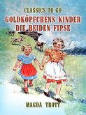 Goldköpfchens Kinder: Die beiden Fipse (eBook, ePUB)