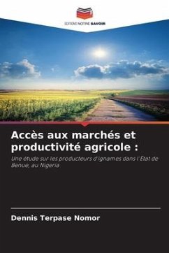 Accès aux marchés et productivité agricole : - Nomor, Dennis Terpase