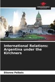 International Relations: Argentina under the Kirchners