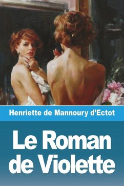 Le Roman de Violette - de Mannoury d'Ectot, Henriette