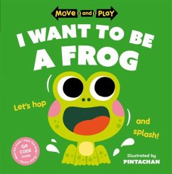 Move and Play: I Want to Be a Frog - Children's Books, Oxford