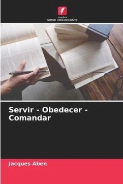 Servir - Obedecer - Comandar - Aben, Jacques