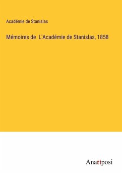 Mémoires de L'Académie de Stanislas, 1858 - Académie de Stanislas