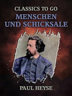 Menschen und Schicksale (eBook, ePUB) - Heyse, Paul