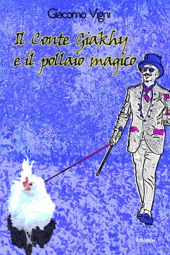 Il Conte Giakhy e il pollaio magico (eBook, ePUB) - Vigni, Giacomo