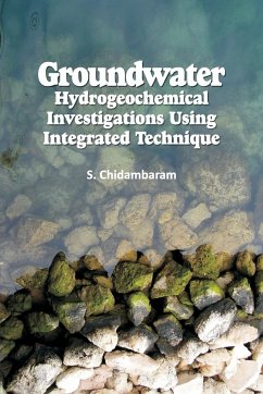 Groundwater: Hydrogeochemical Investigations Using Integrated Technique - Chidambaram, S.