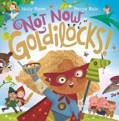 Not Now, Goldilocks! - Ryan, Holly