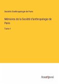 Mémoires de la Société d'anthropologie de Paris