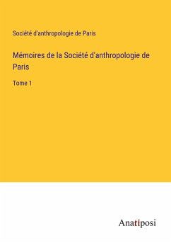 Mémoires de la Société d'anthropologie de Paris - Société d'anthropologie de Paris