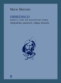 Obbedisco. Parole e cose che raccontano storia. Telegramma, password, valigia, lenzuola (eBook, ePUB)