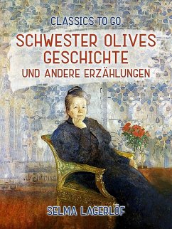 Schwester Olives Geschichte und andere Erzählungen (eBook, ePUB) - Lagerlöf, Selma