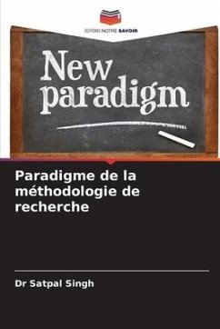 Paradigme de la méthodologie de recherche - Singh, Dr Satpal