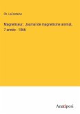 Magnetiseur; Journal de magnetisme animal, 7 année - 1866