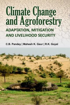Climate Change And Agroforestry: Adaptation Mitigation And Livelihood Security - R.K.Goyal, C.B.Pandey, Mahesh Kumar Gaur &