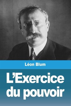 L'Exercice du pouvoir - Blum, Léon