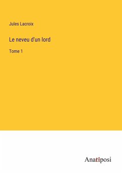 Le neveu d'un lord - Lacroix, Jules