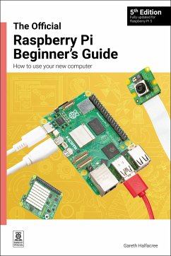 The Official Raspberry Pi Beginner's Guide - Halfacree, Gareth