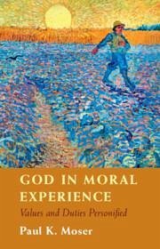 God in Moral Experience - Moser, Paul